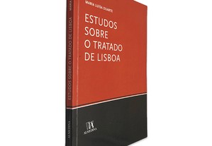 Estudos Sobre o Tratado de Lisboa - Maria Luísa Duarte