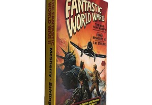 The Fantastic Wolrd War II - Frank McSherry Jr. / S. M. Stirling