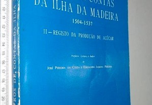 Livros de contas da ilha da Madeira (II - Registo da produção de açúcar) - José Pereira da Costa