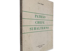 Patrão Chefe Subalterno - Júlio Gômes