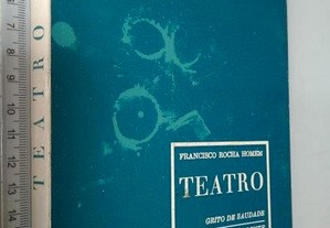 Teatro (Grito de saudade - Estrela cadente) - Francisco Rocha Homem
