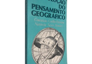 A Evolução do Pensamento Geográfico - Conceição Coelho Ferreira / Natércia Neves Simões