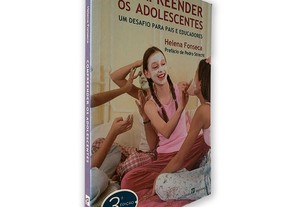 Compreender os Adolescentes (Desafio Para Pais e Educadores) - Helena Fonseca