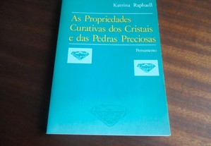 "As Propriedades Curativas dos Cristais e das Pedras Preciosas" de Katrina Raphaell - Edição de 1998