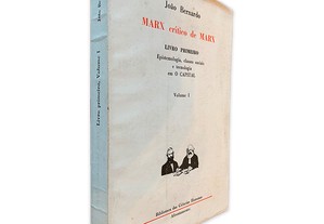 Marx Crítico de Marx (Livro Primeiro) - João Bernardo