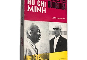 Ho Chi Minh - Habib Burguiba - Jean Lacouture