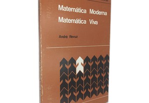 Matemática Moderna (Matemática VIva) - André Revuz