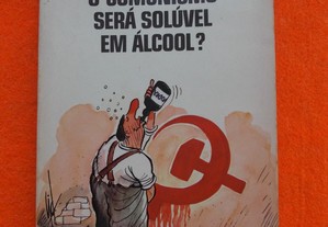 O Comunismo será Solúvel em Álcool? - Antoine & Philippe Meyer