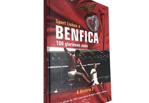 Sport Lisboa e Benfica - 100 gloriosos anos (2 - A história 2)
