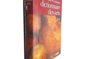 Dictionaire des Artes (A-J) - Pierre Cabanne
