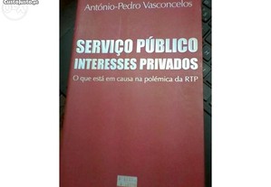 Serviço público Interesses privados - António-Pedro Vasconcelos
