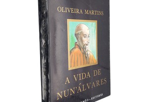 A Vida de Nun' Álvares - Oliveira Martins