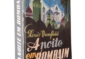 A Noite Em Bombaim - Louis Bromfield