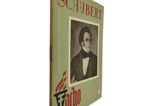 Schubert (Grandes Figuras da Humanidade) - Eduardo de Azevedo