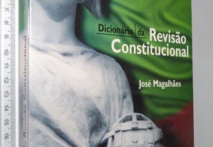 Dicionário da revisão constitucional - José Magalhães