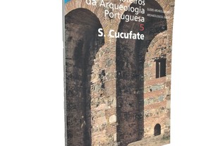 Roteiros da arqueologia portuguesa (5 - S. Cucufate) - Jorge de Alarcão