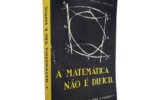 A Matemática não é difícil (Vol II) - Manuel Joaquim Sousa Ventura