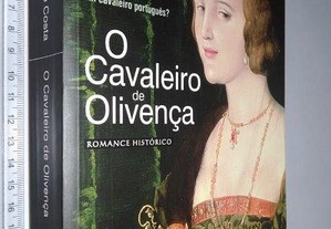 O cavaleiro de Olivença - João Paulo Oliveira e Costa