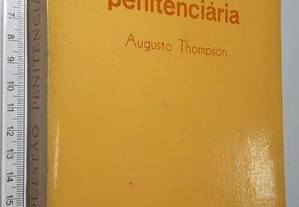A questão penitenciária - Augusto Thompson