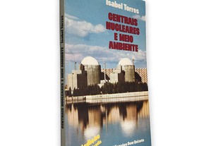 Centrais Nucleares e Meio Ambiente - Isabel Torres
