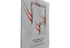 Colorectal Diseases - Dr. M. Van Outryve