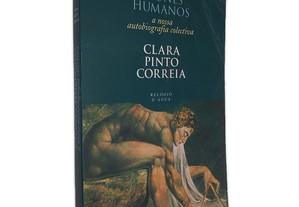 Clones Humanos (A Nossa Autobiografia Colectiva) - Clara Pinto Correia