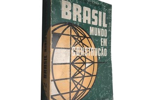 Brasil mundo em construção - A. Sebastião Gonçalves