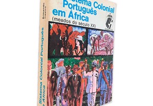 O Sistema Colonial Português em África (Meados do Século XX) - - Armando Castro