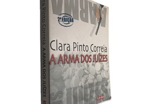 A Arma dos Juízes - Clara Pinto Correia