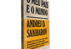 O Meu País e o Mundo - Andrei D. Sakharov