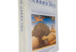 The summer tree (The Fionavar tapestry - Book 1) - Guy Gavriel Kay