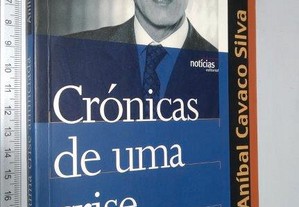 Crónicas de Uma Crise Anunciada (e outros textos) - Aníbal Cavaco Silva