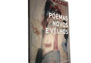 Poemas novos e velhos - Helder Macedo