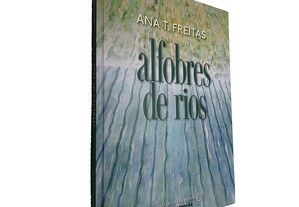Alfobres de rios - Ana T. Freitas
