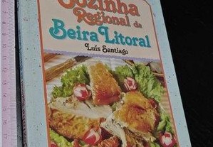 Cozinha regional da Beira Litoral - Luís Santiago