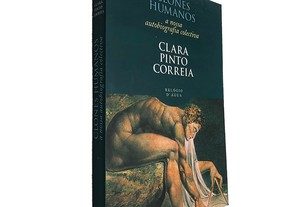 Clones Humanos (A nossa autobiografia colectiva) - Clara Pinto Correia