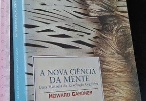 A nova ciência da mente - Howard Gardner