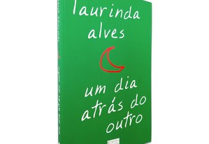 Um Dia Atrás Do Outro - Laurinda Alves