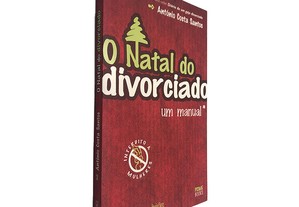 O Natal do Divorciado (Um Manual) - António Costa Santos