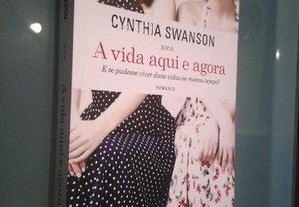 A Vida Aqui e Agora - Cynthia Swanson