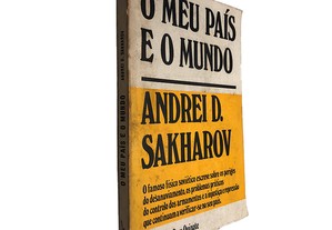 O meu país e o mundo - Andrei D. Sakharov
