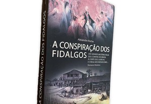 A Conspiração dos Fidalgos - Alexandre Rocha