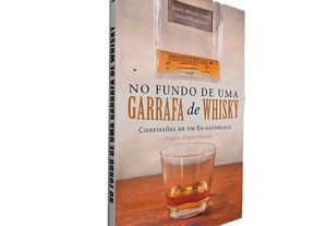 No fundo de uma garrafa de whisky - Jorge Miguel Lobo / Nuno Henriques