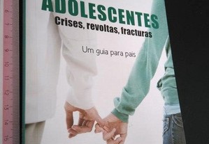 Adolescentes - Crises, Revoltas, Fracturas - Yvonne Poncet-Bonissol