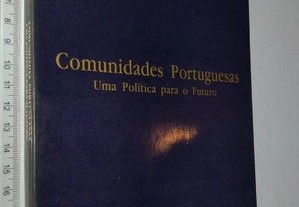 Comunidades portuguesas (Uma política para o futuro) - Manuel Filipe Correia de Jesus