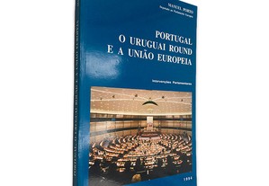 Portugal O Uruguai Round e a União Europeia - Manuel Porto