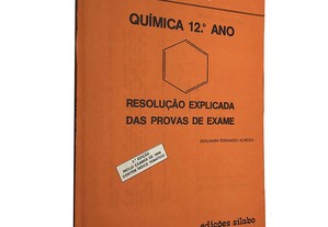 Química (12.º ano - Resolução explicada das provas de exame) - Benjamim Fernando Almeida