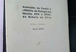 Anotações de Camilo à história de Portugal nos séculos XVII e XVIII de Rebelo da Silva - Camilo Castelo Branco