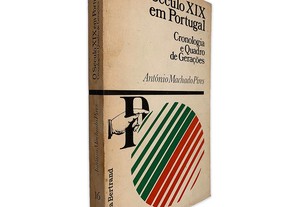 O Século XIX em Portugal (Cronologia e Quadro de Gerações) - António Machado Pires
