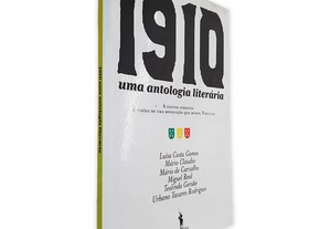 1910 Uma Antologia Literária - Luísa Costa Gomes / Mário Cláudio / Mário de Carvalho